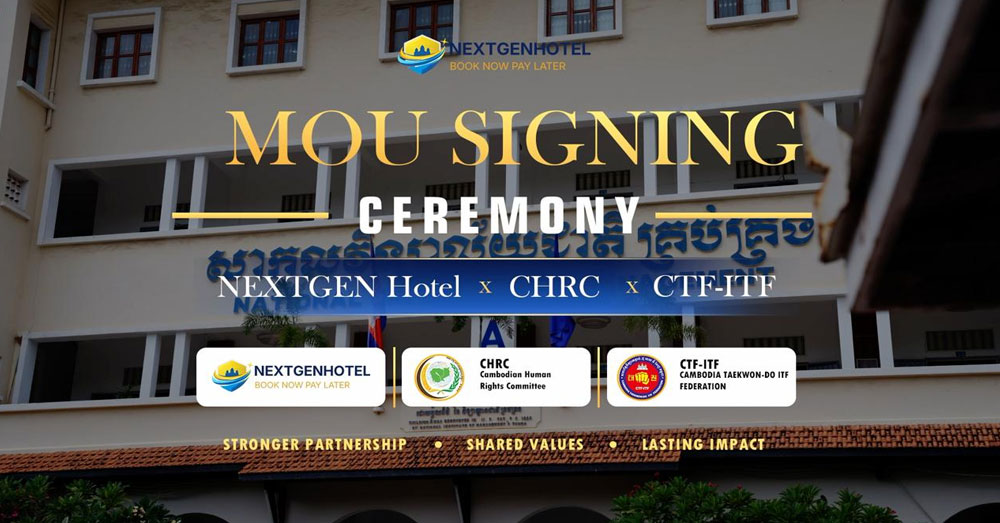 NEXTGEN Hotel ចុះ MoU ជាមួយស្ថាប័នរដ្ឋ និងអង្គការ ផ្ដល់កម្មវិធីកក់សណ្ឋាគារទូទាំងពិភពលោក (Video inside)