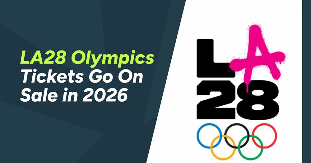 LA 28 នឹងបើកលក់សំបុត្រយ៉ាងហោចណាស់ ១លានសន្លឹកតម្លៃត្រឹមតែ ២៨ដុល្លារ